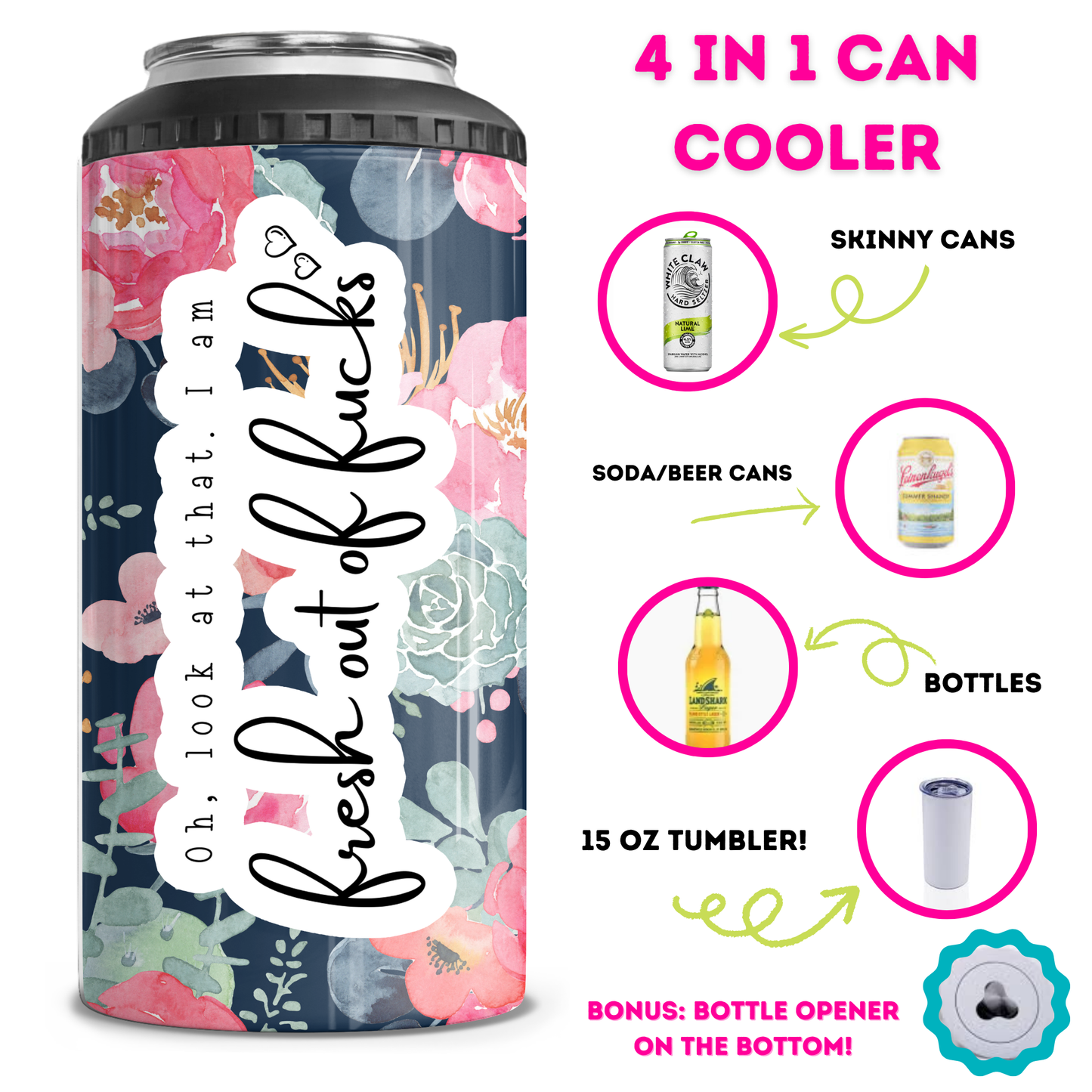 Fresh Out Of Fucks 4 in 1 Can Cooler