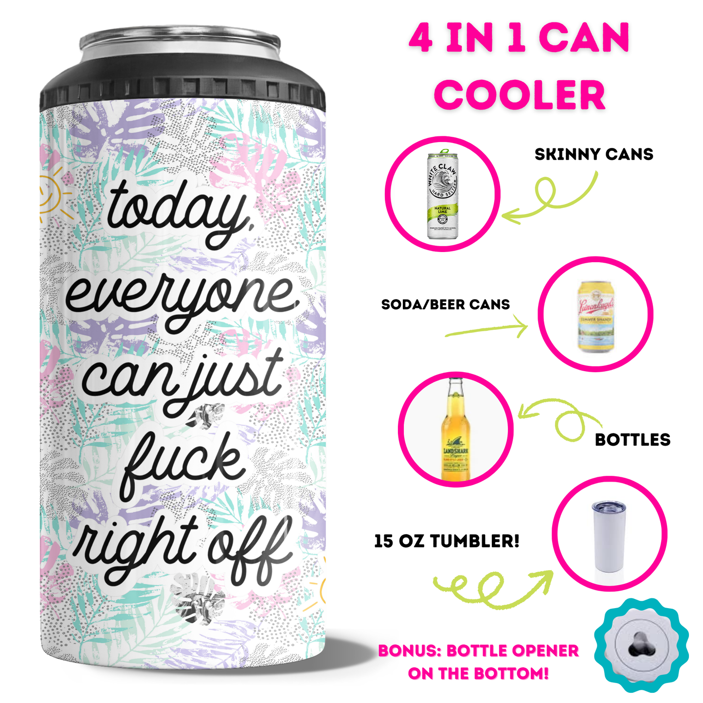 Today Every One Can Fuck Off 4 in 1 Can Cooler