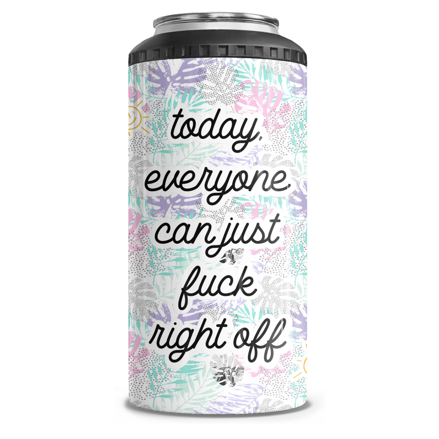Today Every One Can Fuck Off 4 in 1 Can Cooler