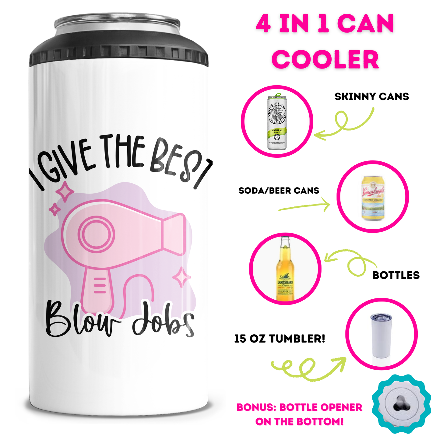 I Give The Best Blow Jobs 4 in 1 Can Cooler