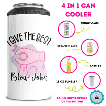 I Give The Best Blow Jobs 4 in 1 Can Cooler