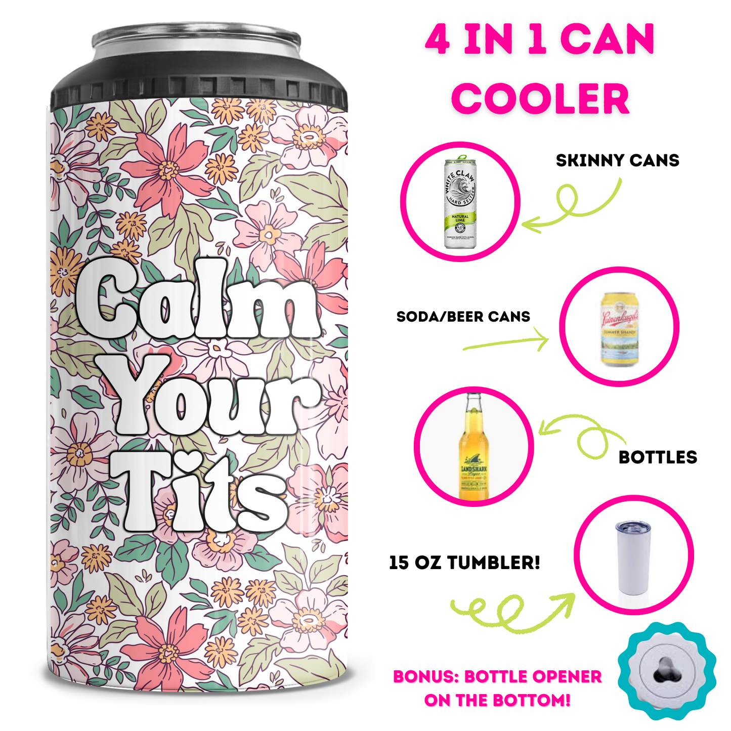 Calm Your Tits 4 in 1 Can Cooler