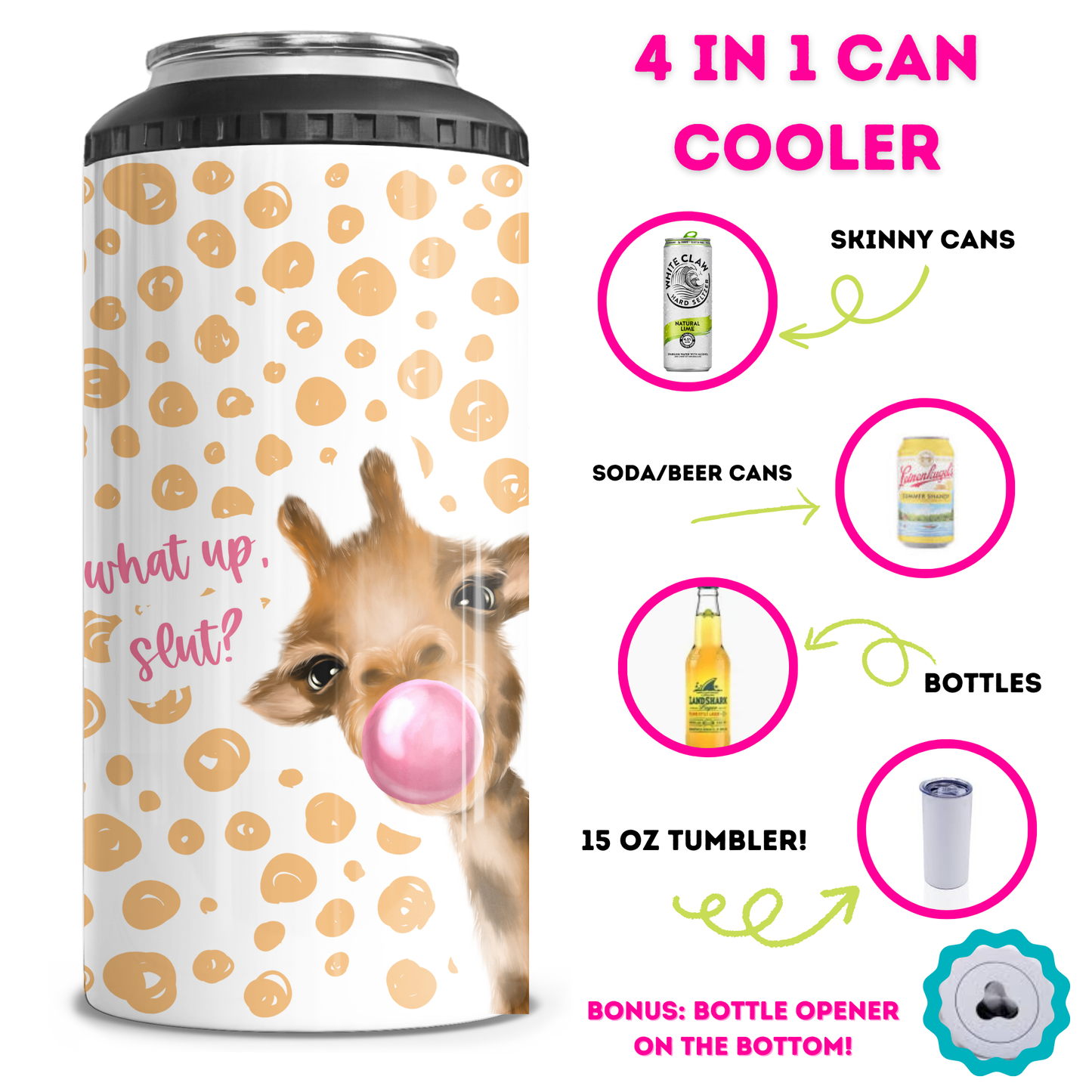 What Up Slut 4 in 1 Can Cooler