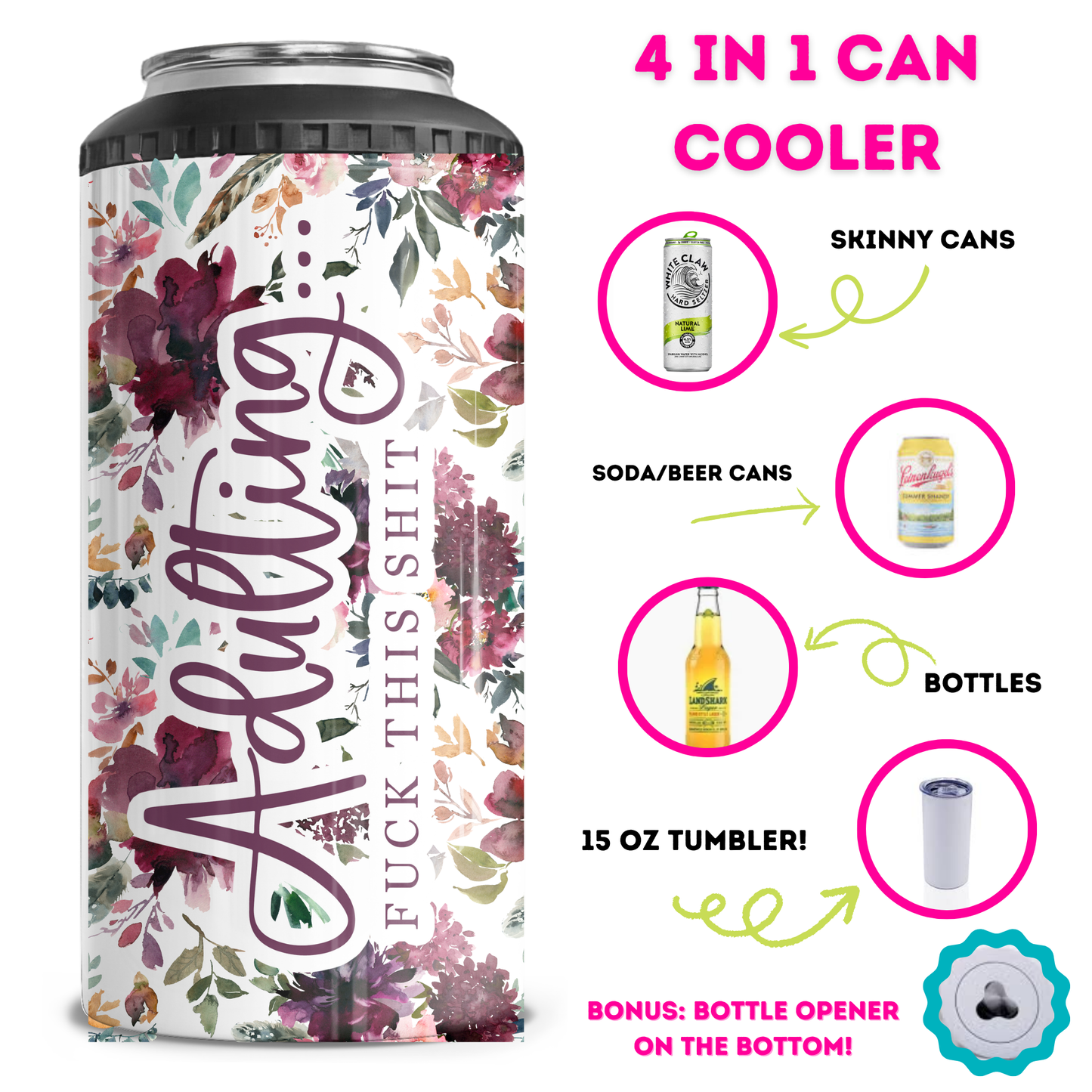 Adulting Fuck This Shit 4 in 1 Can Cooler