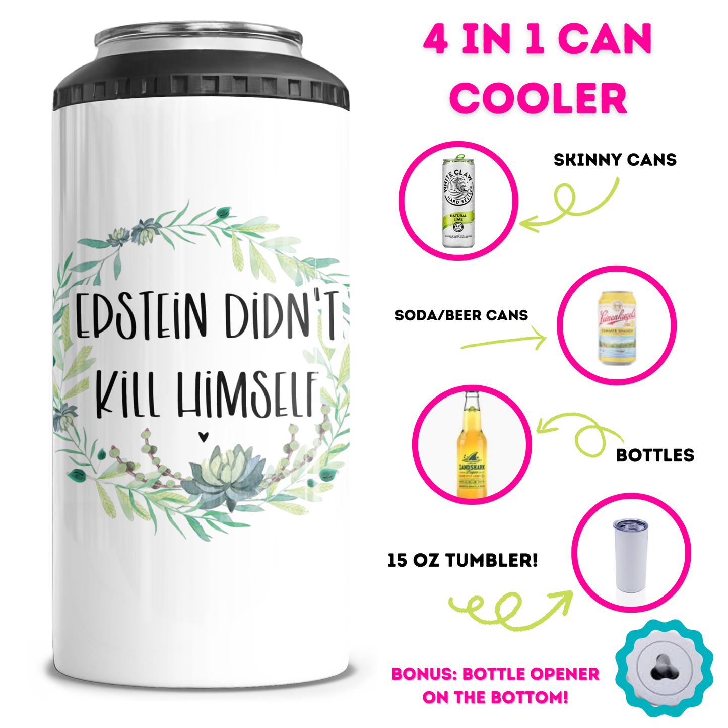 Epstein Didn't Kill Himself 4 in 1 Can Cooler