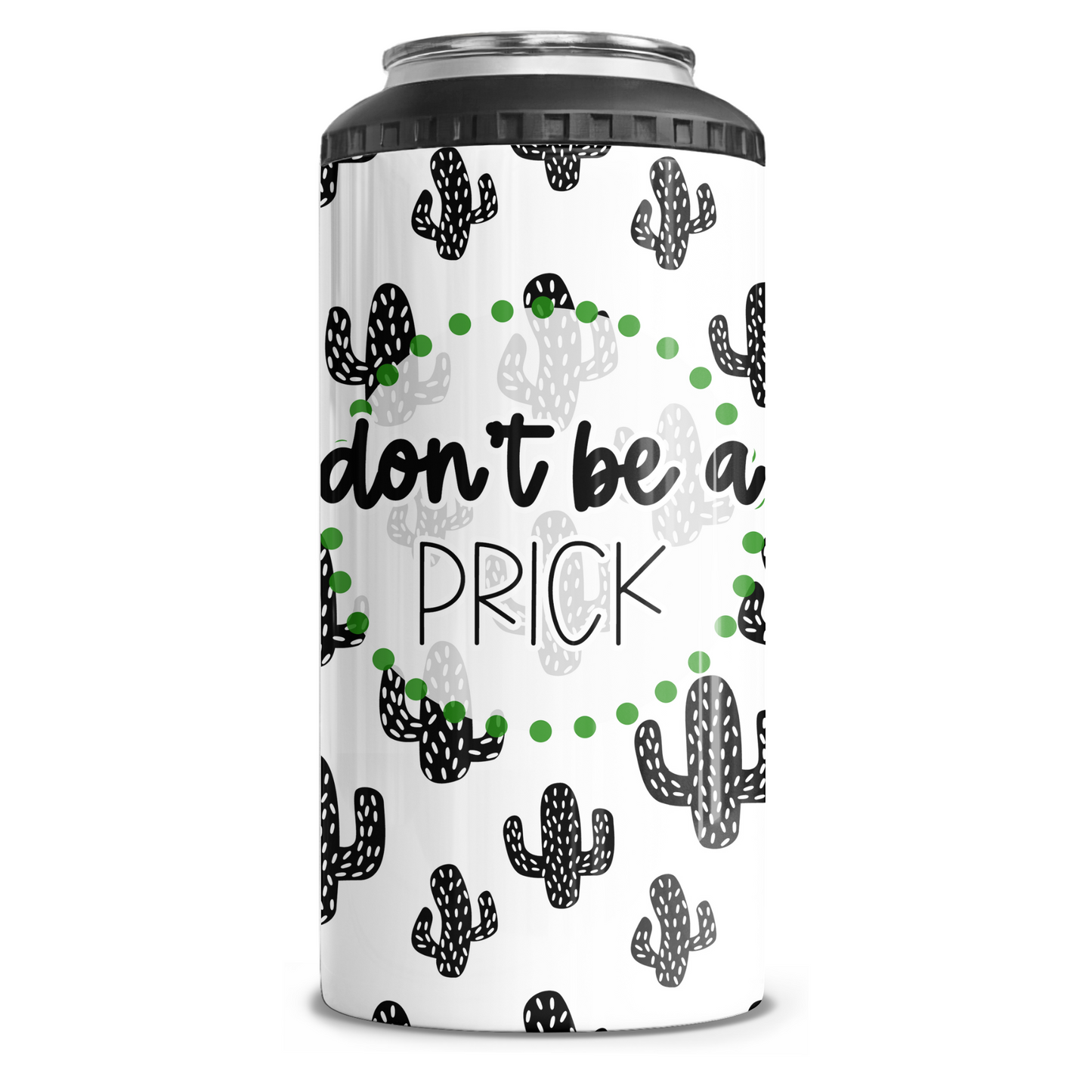 Don't Be A Prick 4 in 1 Can Cooler