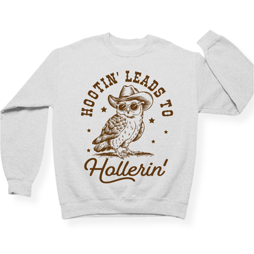 Hootin' Leads To Hollerin Crewneck