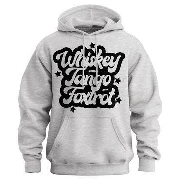 Whiskey Tango Foxtrot (WTF) Hoodie
