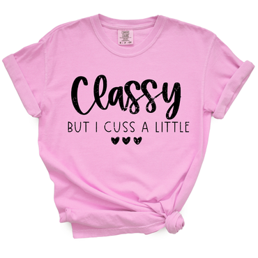 Classy But I Cuss A Little TShirt