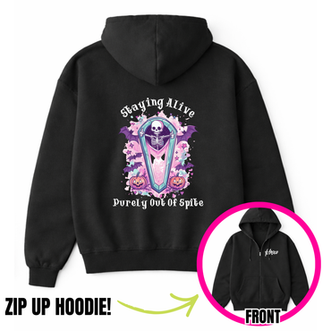 Staying Alive Purely Out Of Spite Shit Zip-Up Hoodie