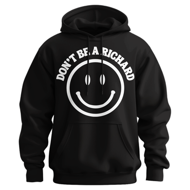 Don't Be A Richard Hoodie