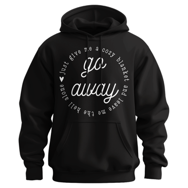 Go Away Hoodie