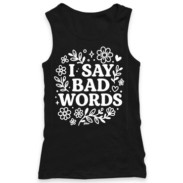I Say Bad Words Racerback Tank