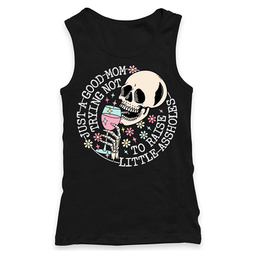 Just A Good Mom Trying Not To Raise Assholes Racerback Tank