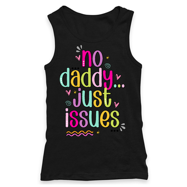 No Daddy Just Issues Racerback Tank