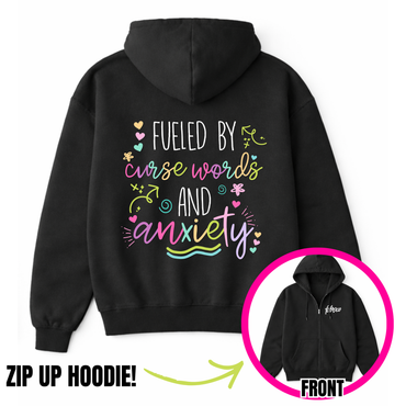 Fueled By Anxiety And Curse Words Zip-Up Hoodie