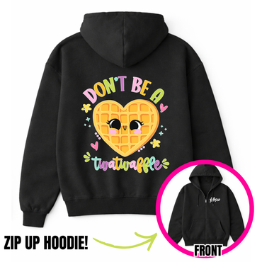 Don't Be A Twatwaffle Zip-Up Hoodie