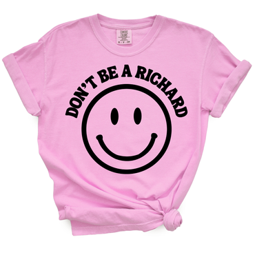Don't Be A Richard TShirt