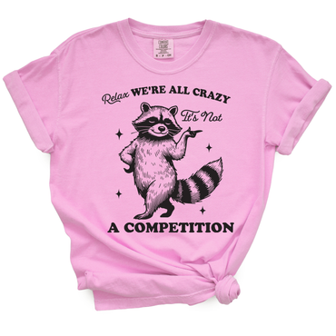 Relax, We're All Crazy TShirt