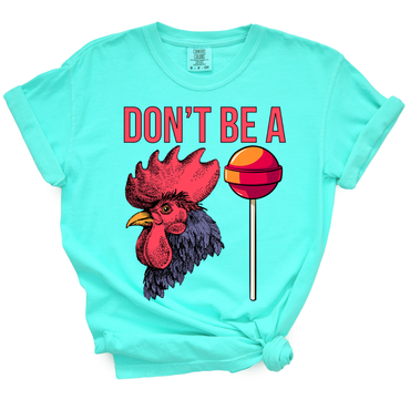 Don't Be A Cocksucker TShirt