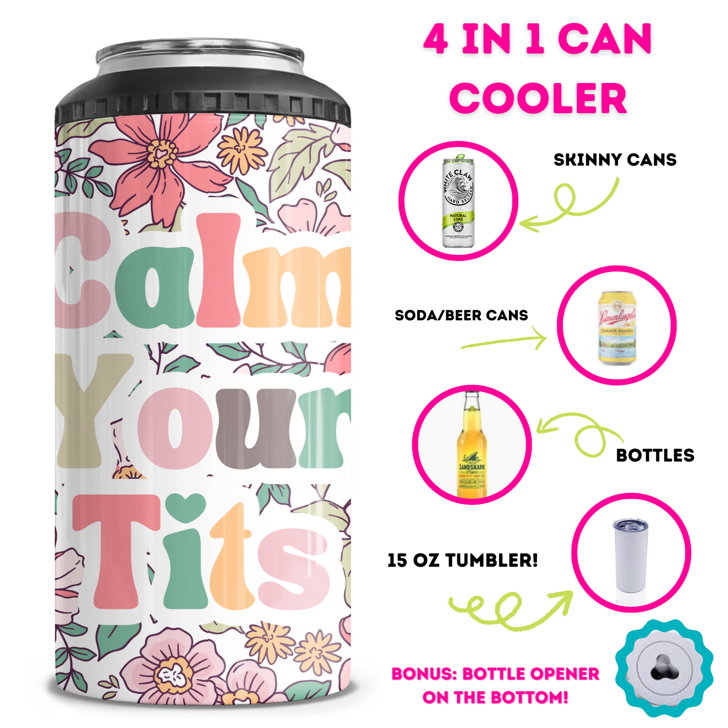 Calm Your TIts 4 in 1 Can Cooler