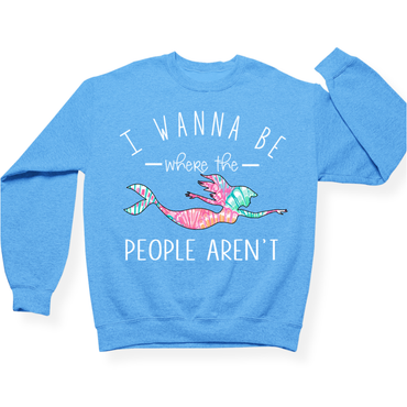 I Wanna Be Where The People Aren't Crewneck