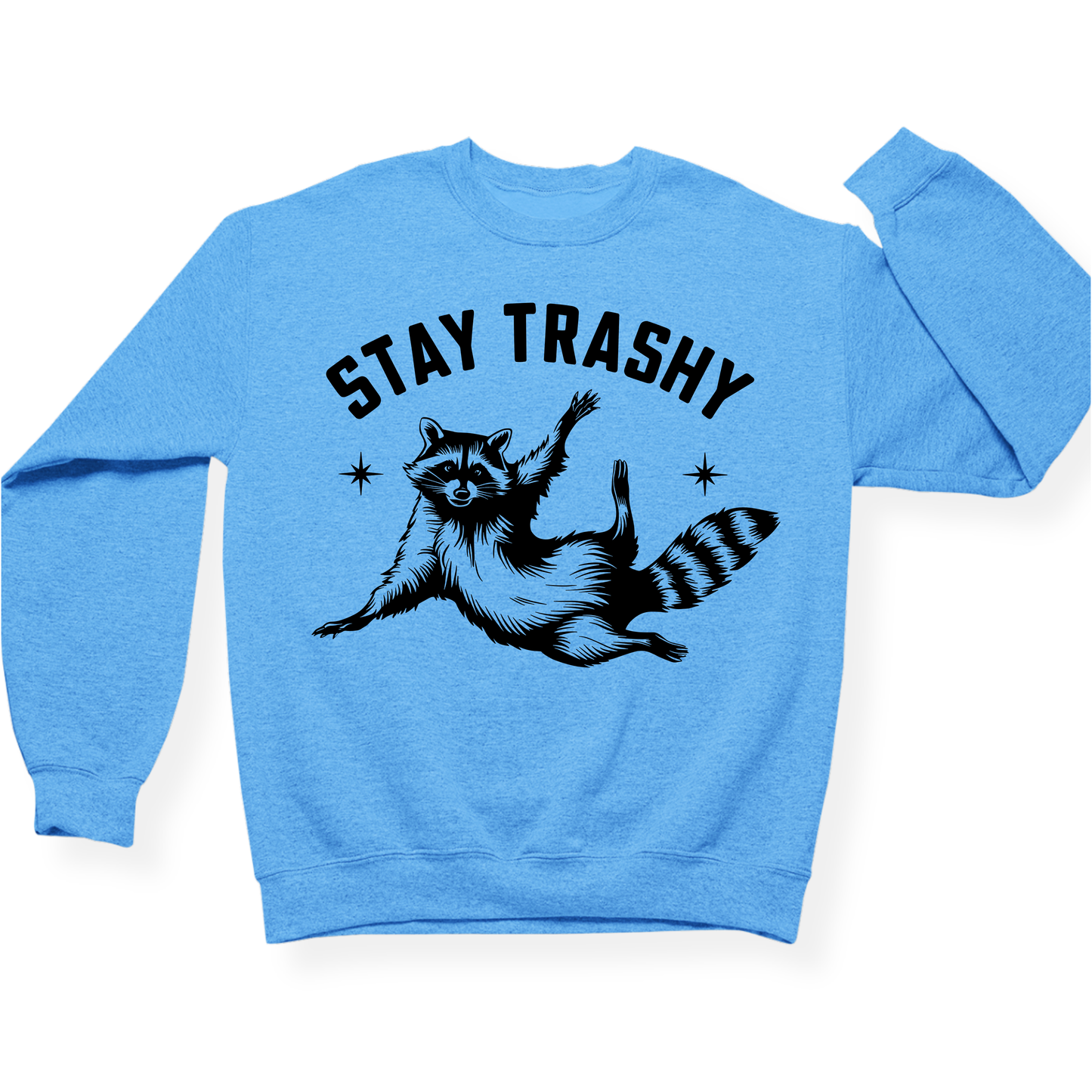 Stay Trashy Crewneck Sweatshirt