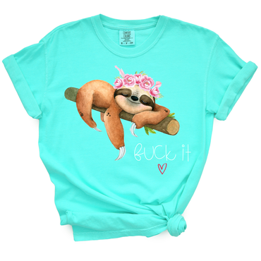 Fuck It Sloth TShirt