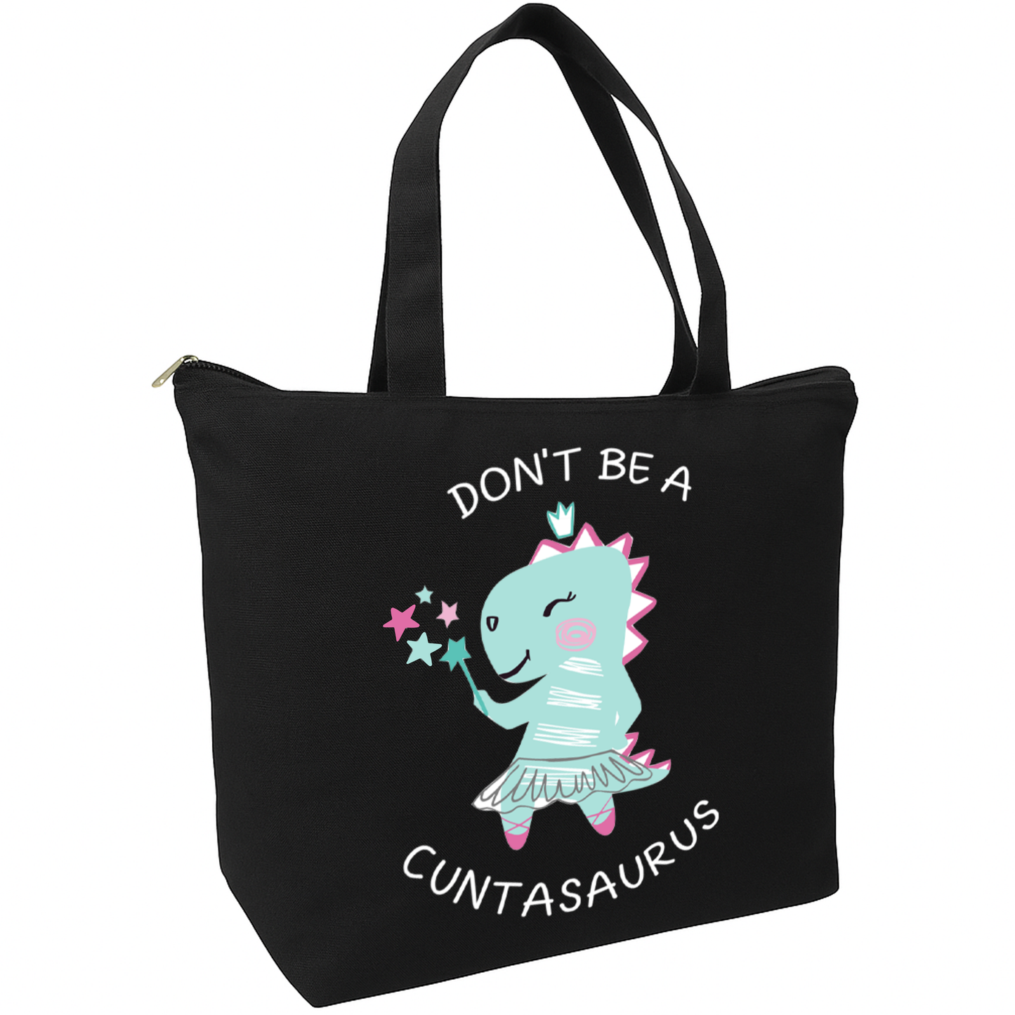 Don't Be A Cuntasaurus Zippered Tote Bag