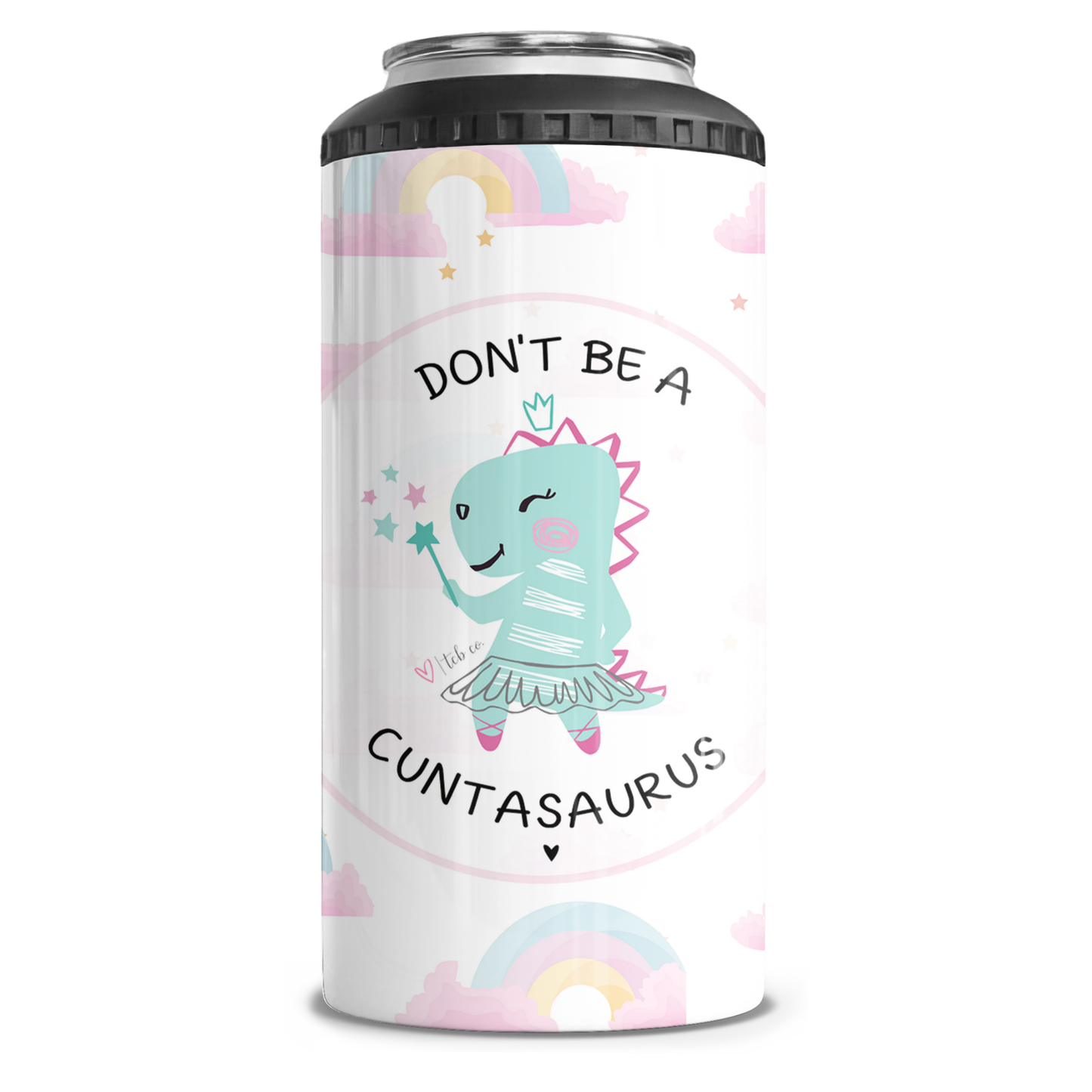 Don't Be A Cuntasaurus 4 in 1 Can Cooler