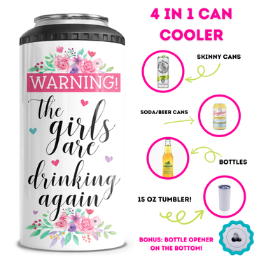 Warning The Girls Are Drinking Again 4 in 1 Can Cooler