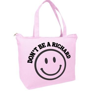 Don't Be A Richard Zippered Tote Bag