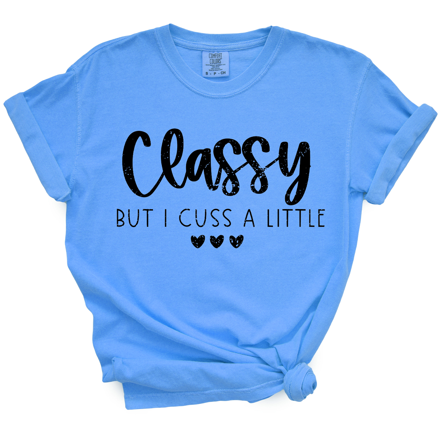 Classy But I Cuss A Little TShirt