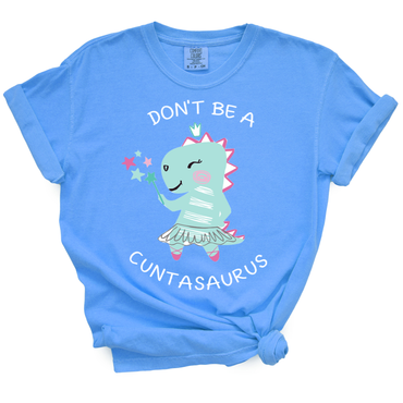 Don't Be A Cuntasaurus TShirt
