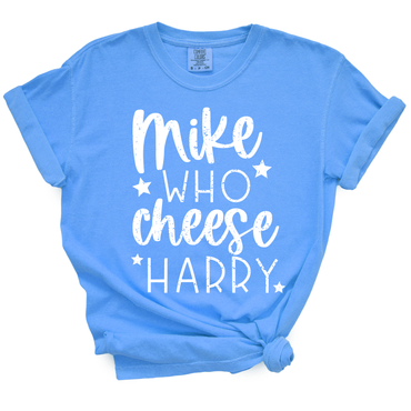 Mike Who Cheese Harry TShirt