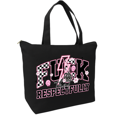 Fuck That Respectfully Zippered Tote Bag
