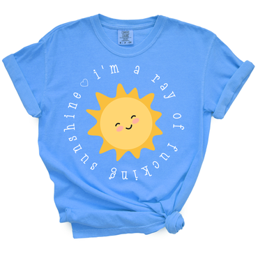 I'm a Ray Of Fucking Sunshine TShirt