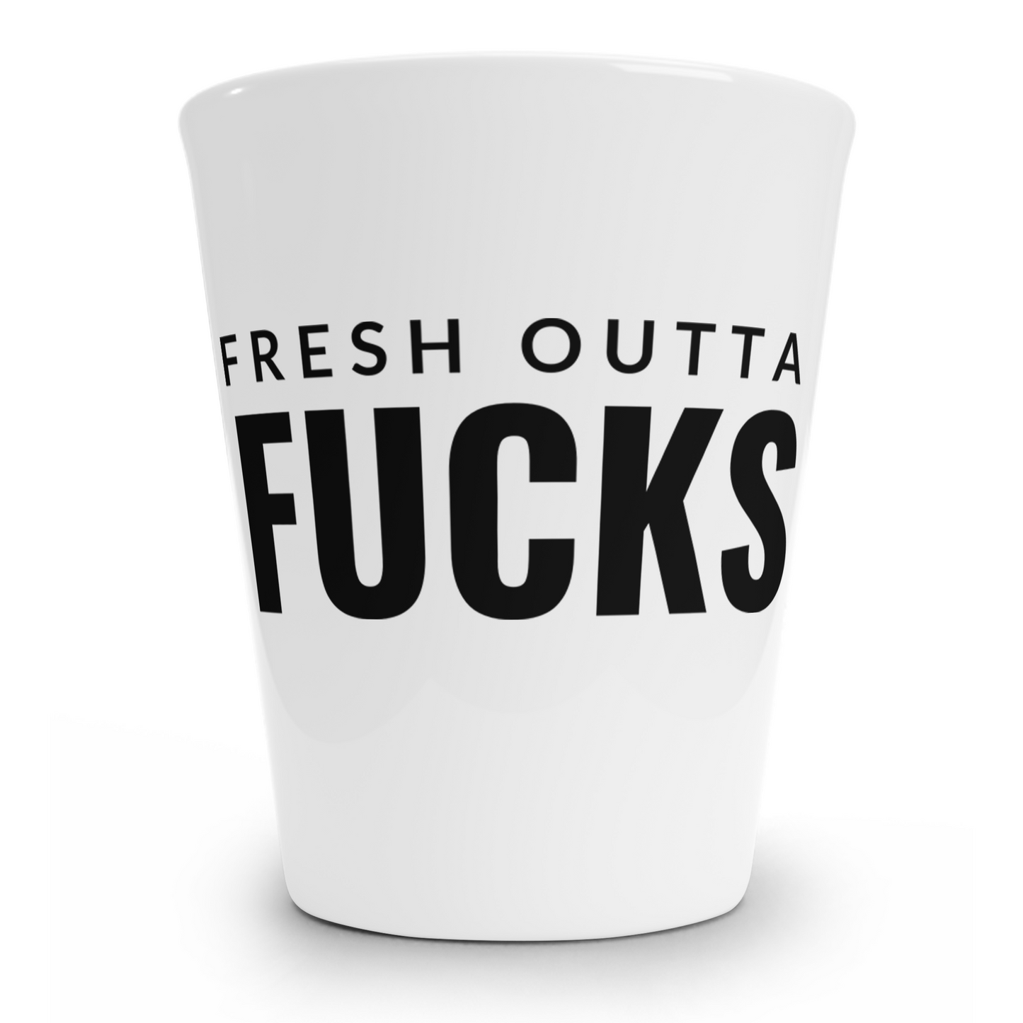 Fresh Outta Fucks Shot Glass