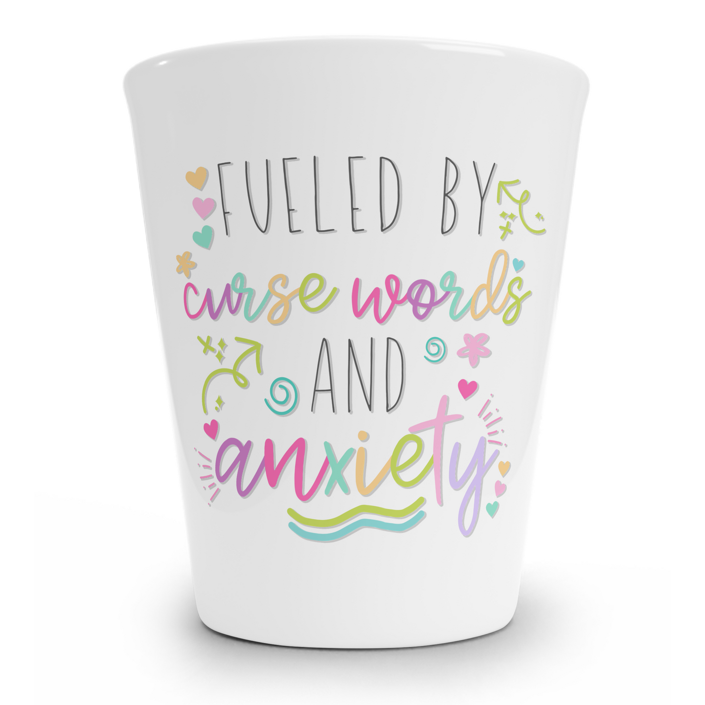 Fueled by Cuss Words and Anxiety Shot Glass