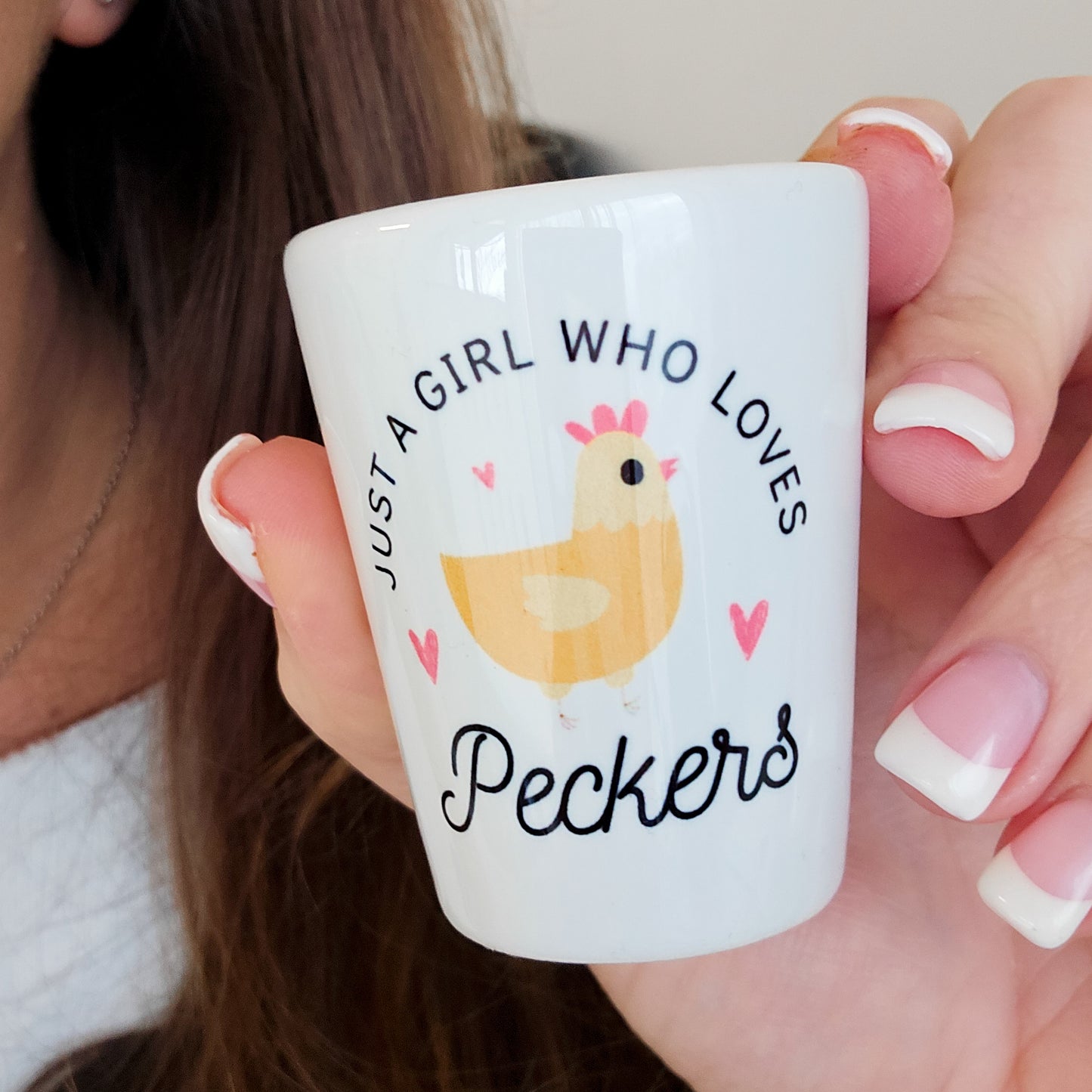 Just A Girl Who Loves Peckers Shot Glass
