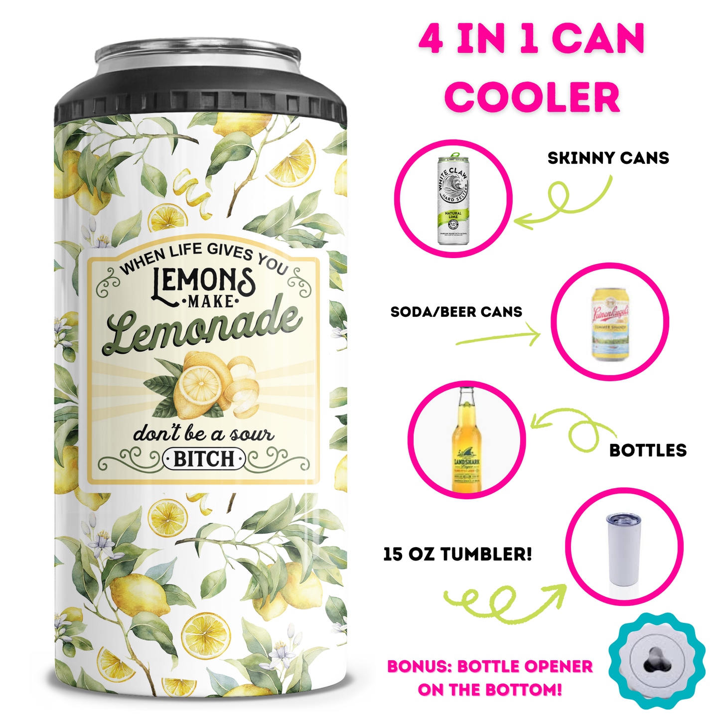 Don't Be A Sour Bitch 4 in 1 Can Cooler