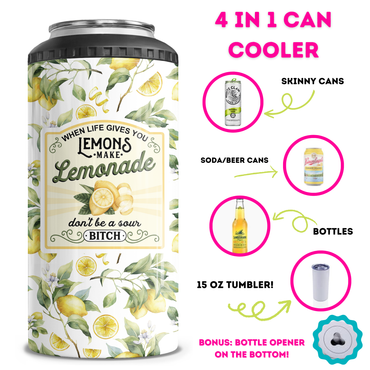 Don't Be A Sour Bitch 4 in 1 Can Cooler
