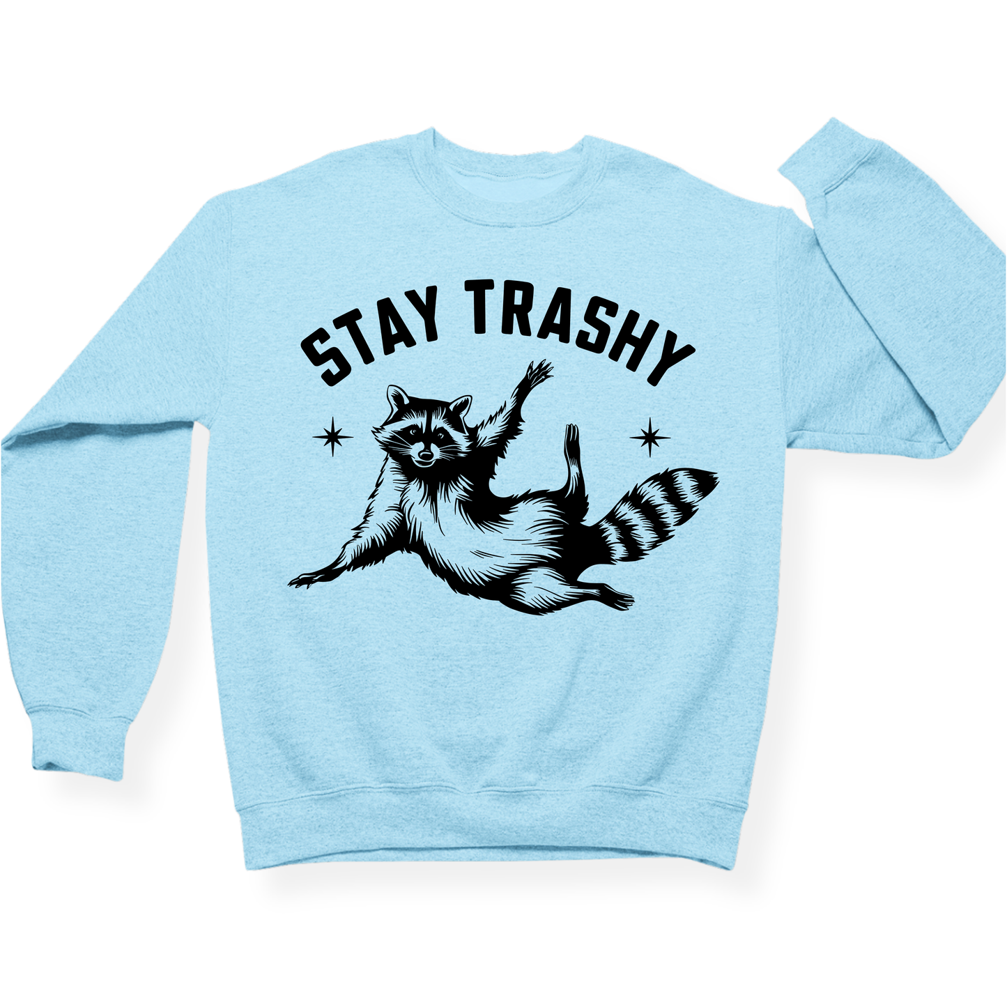 Stay Trashy Crewneck Sweatshirt