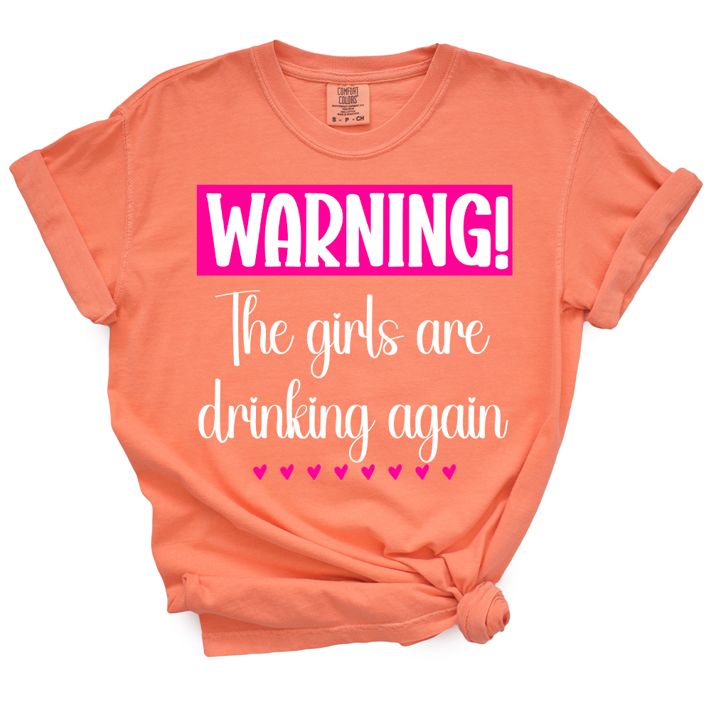 The Girls Are Drinking Again TShirt