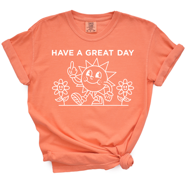 Have A Great Day TShirt
