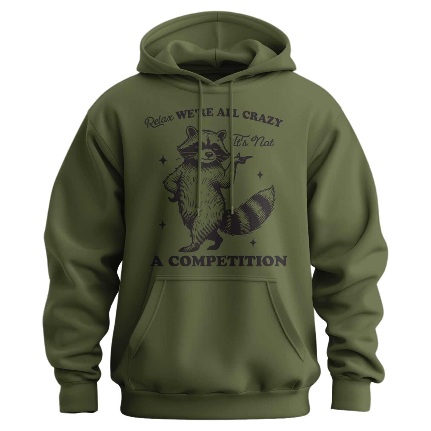 Relax, We're All Crazy, It's Not a Competition Hoodie