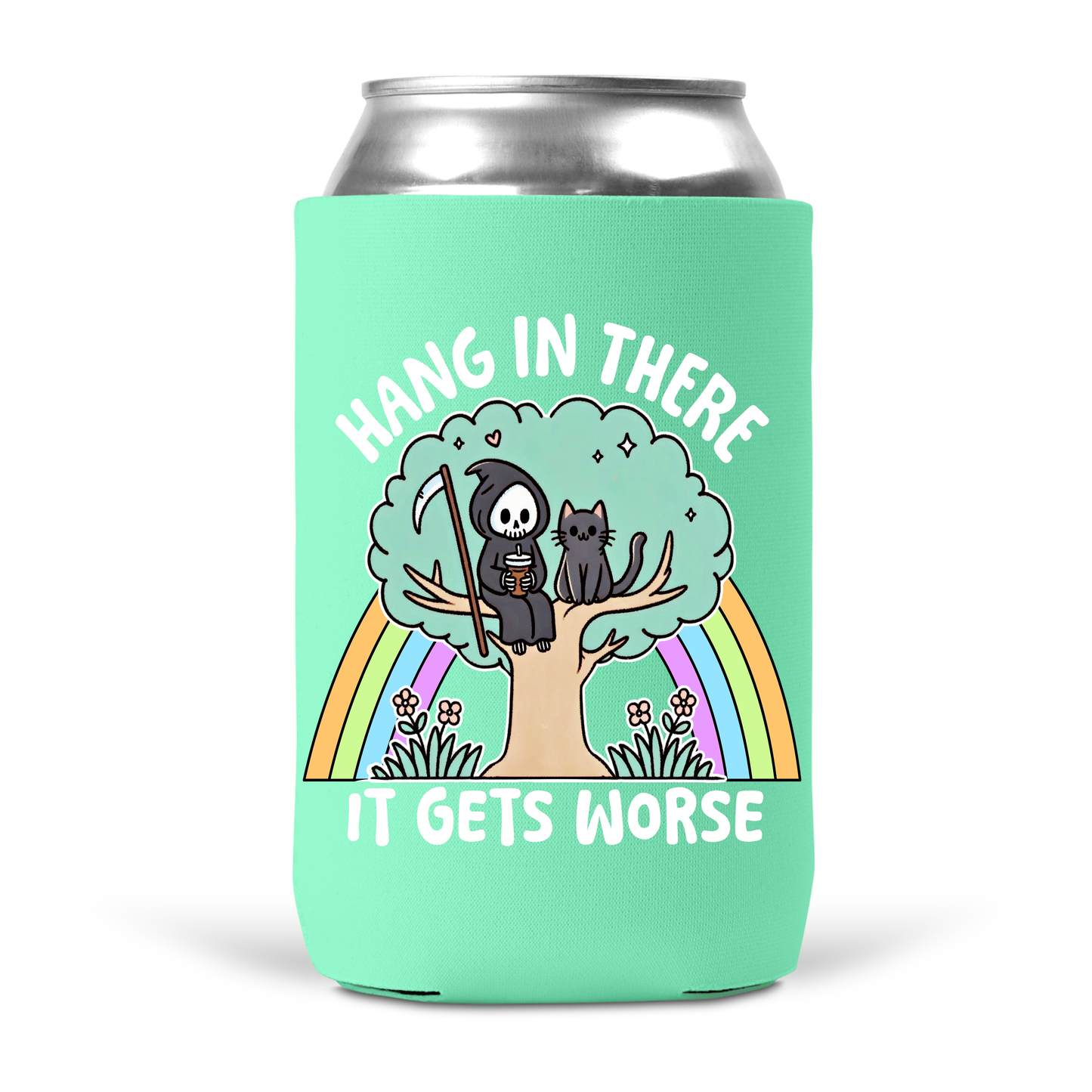 Hang In There It Gets Worst Koozie