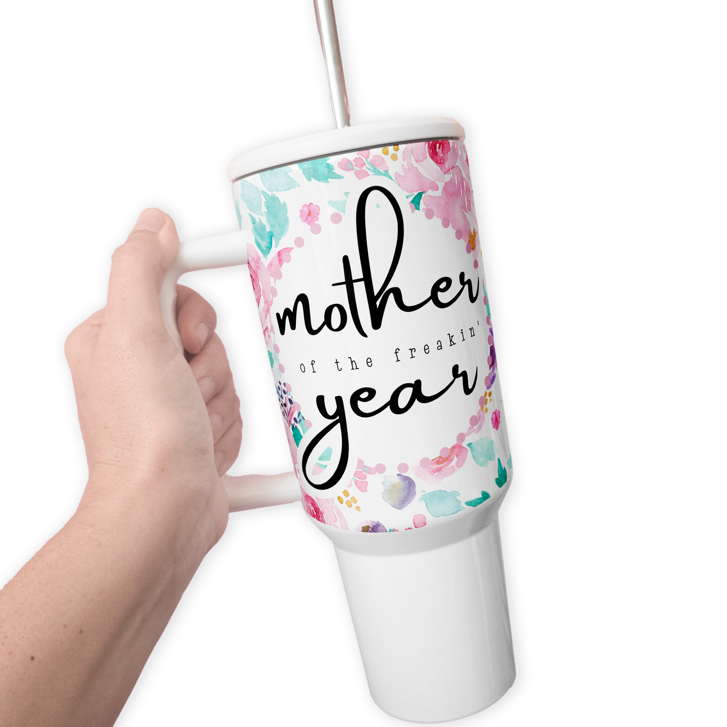 Mother Of The Freakin Year 40 Oz Tumbler
