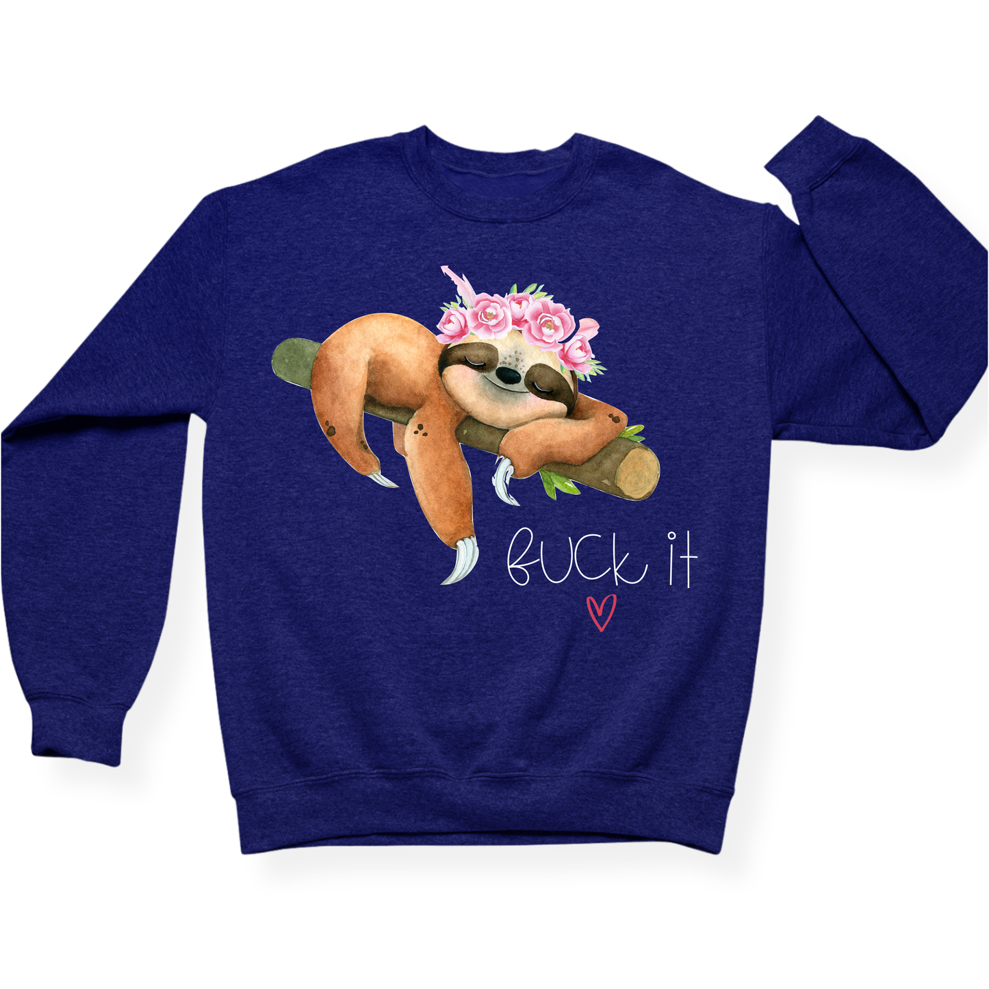 Fuck It Sloth Crewneck