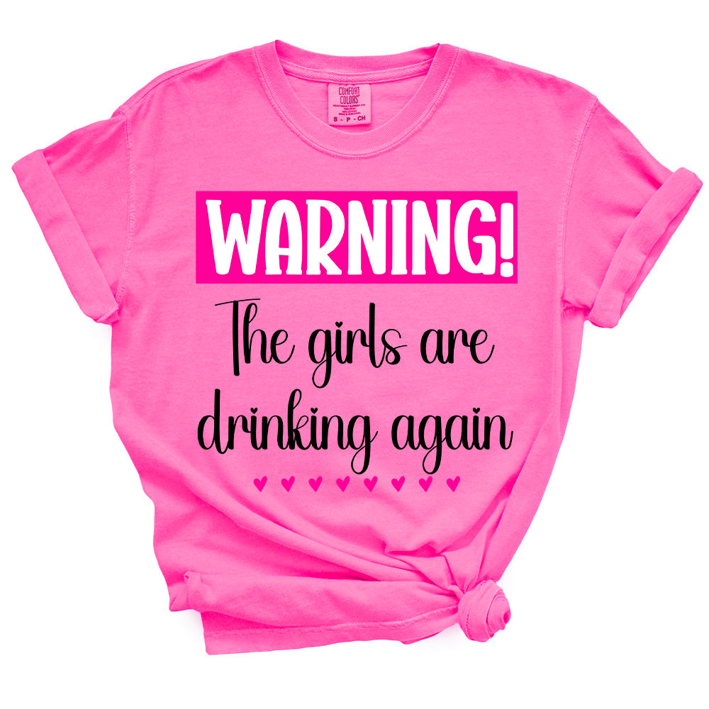 The Girls Are Drinking Again TShirt